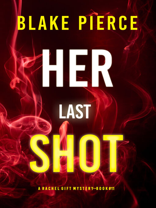 Title details for Her Last Shot by Blake Pierce - Available